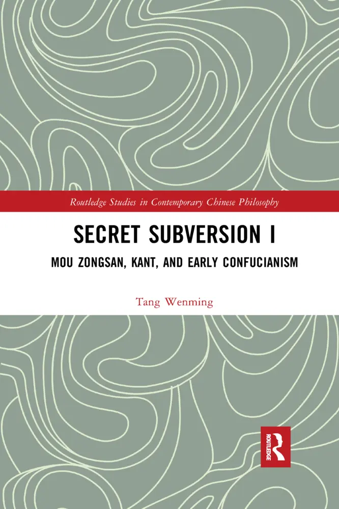 Cover: 9781032336008 | Secret Subversion I | Mou Zongsan, Kant, and Early Confucianism | Buch