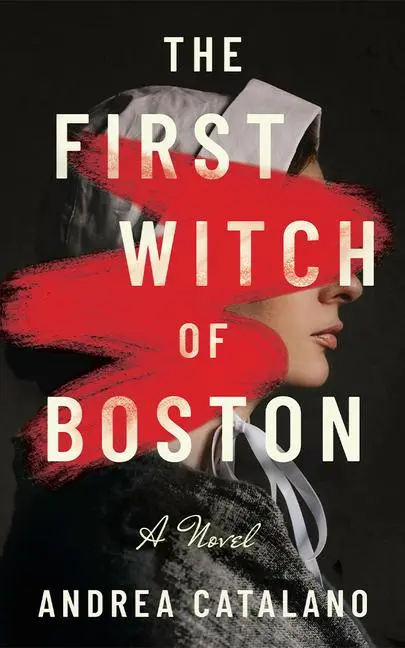 Cover: 9781662526008 | The First Witch of Boston | A Novel | Andrea Catalano | Taschenbuch