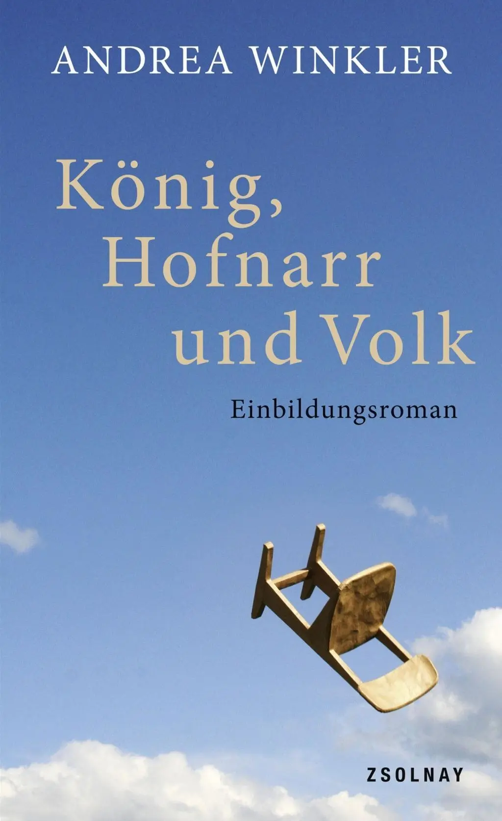 Cover: 9783552056008 | König, Hofnarr und Volk | Einbildungsroman | Andrea Winkler | Buch