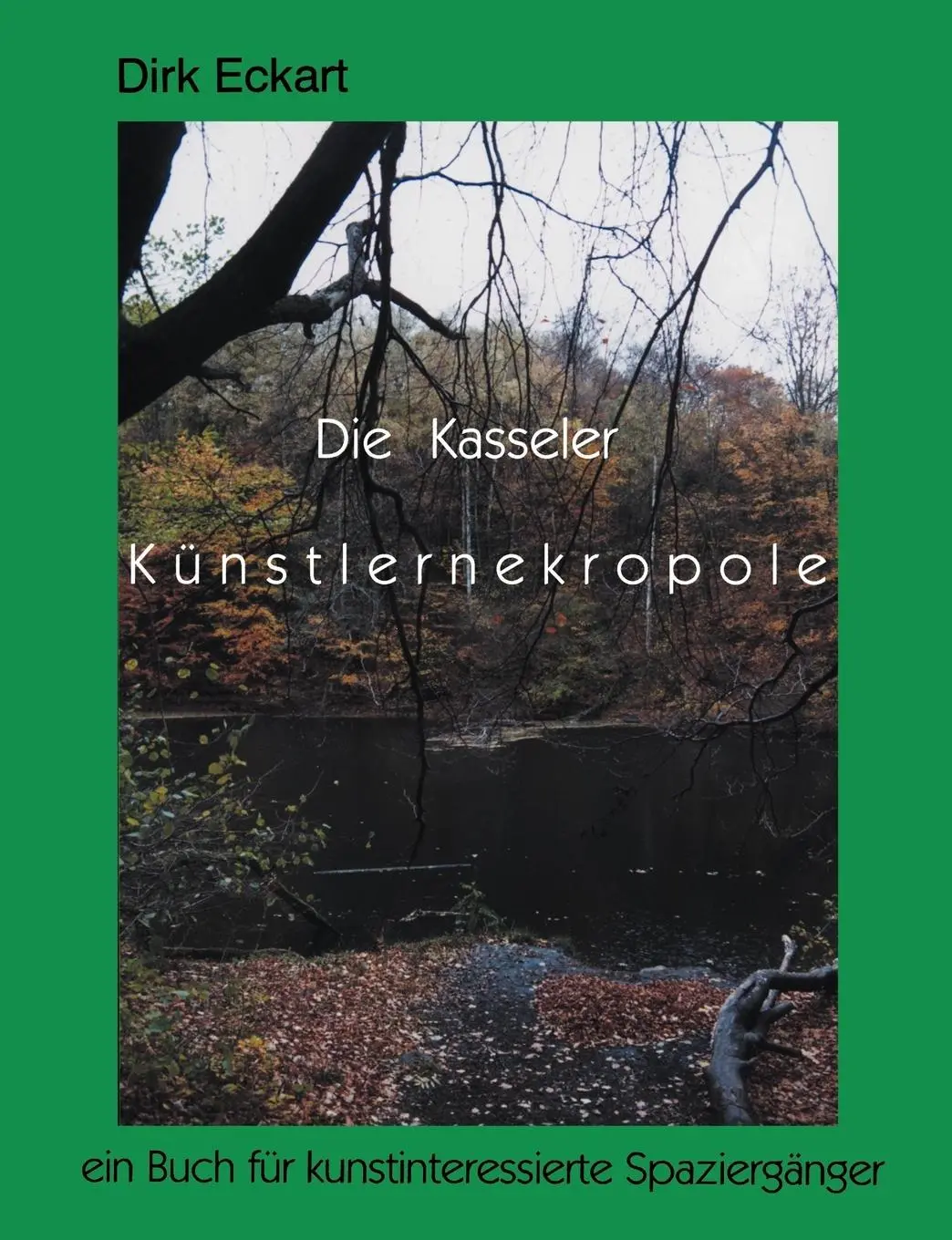 Cover: 9783898116008 | Die Kasseler Künstlernekropole | Dirk Eckart | Taschenbuch | Paperback