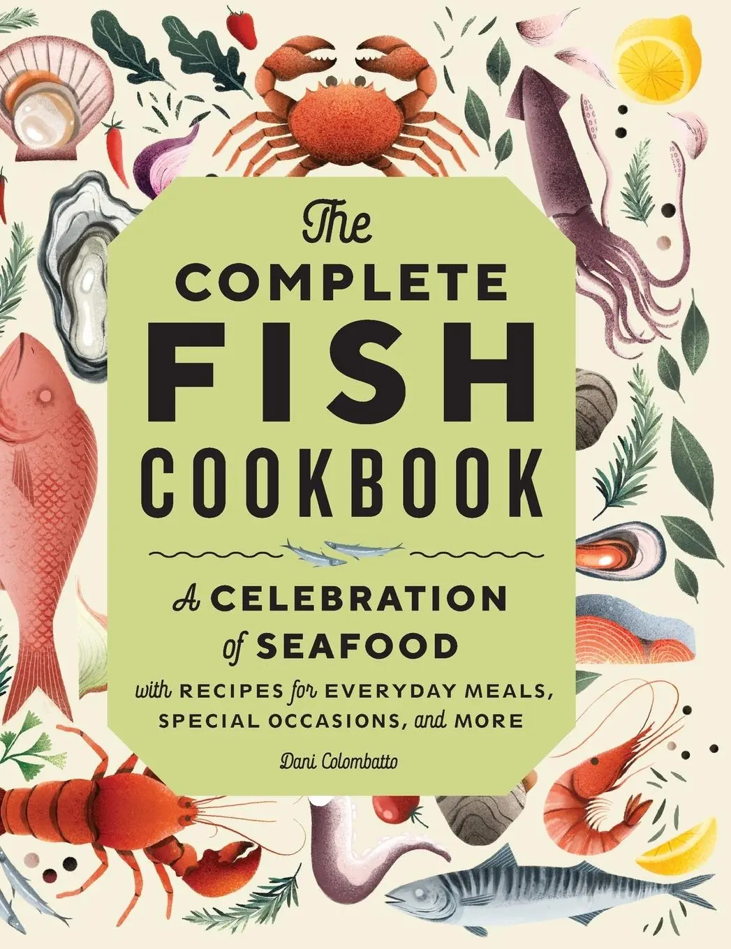 Cover: 9781638786108 | The Complete Fish Cookbook | Dani Colombatto | Buch | Gebunden | 2022