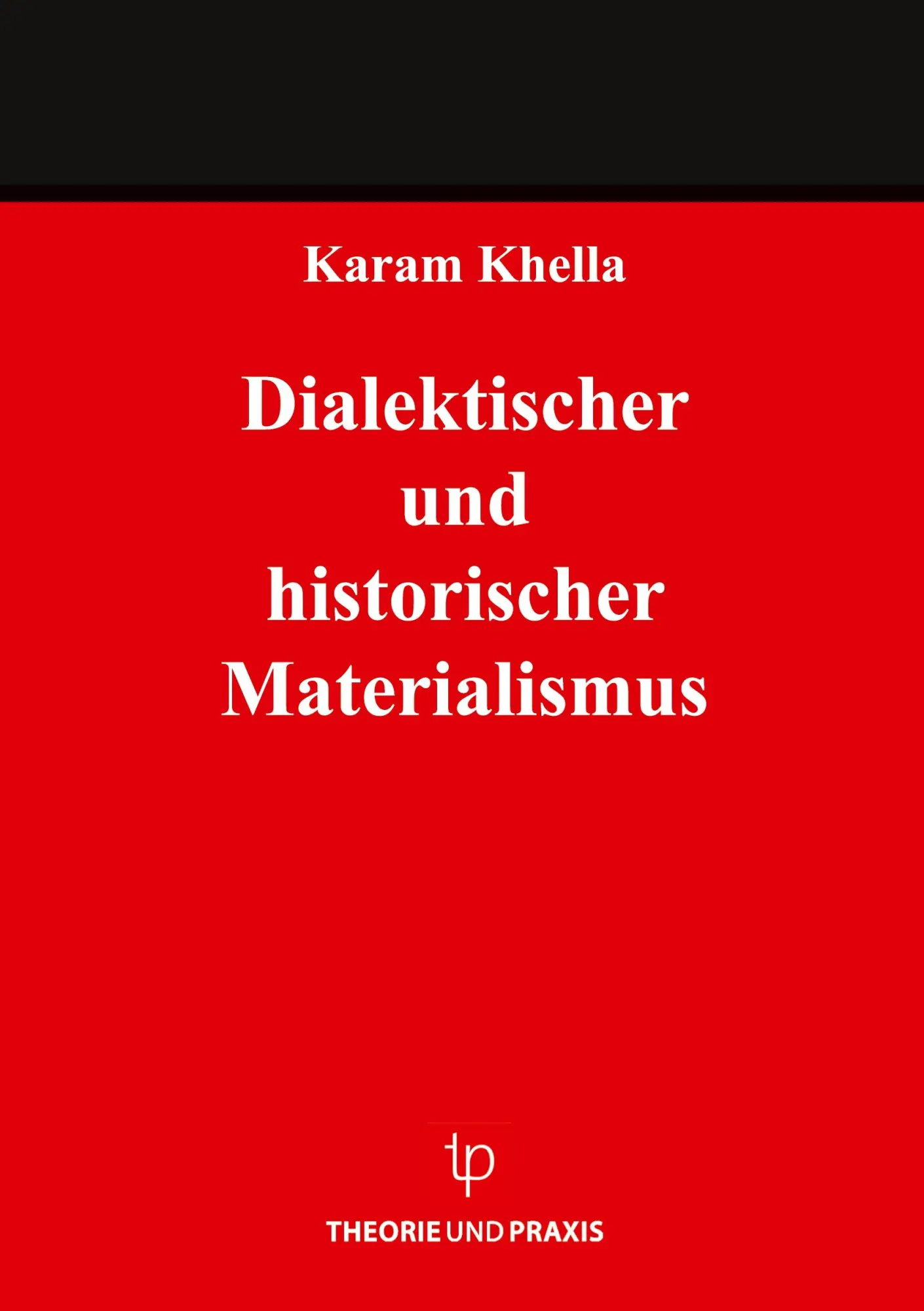 Cover: 9783921866108 | Dialektischer und historischer Materialismus | Karam Khella | Buch Cover: 9783921866108 | Dialektischer und historischer Materialismus | Karam Khella | Buch