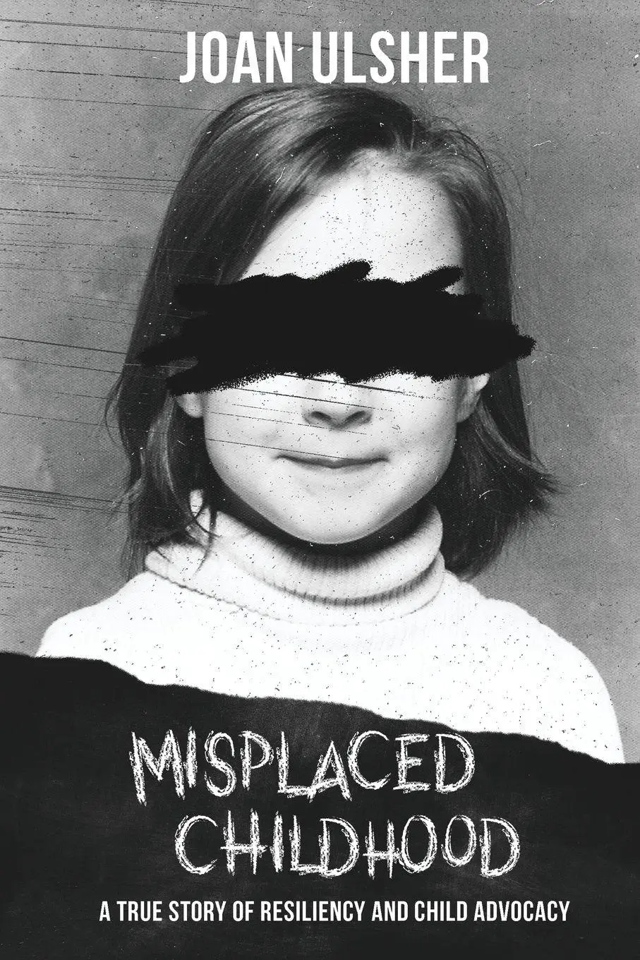 Cover: 9798988306108 | MISPLACED CHILDHOOD | A True Story of Resiliency and Child Advocacy