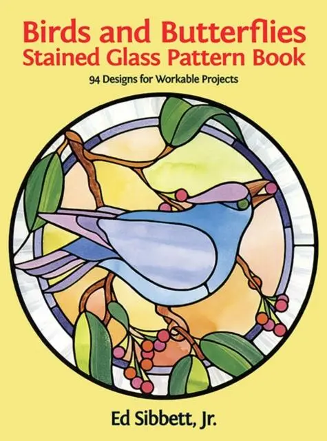 Cover: 9780486246208 | Birds and Butterflies Stained Glass Pattern Book | Ed Sibbett | Buch