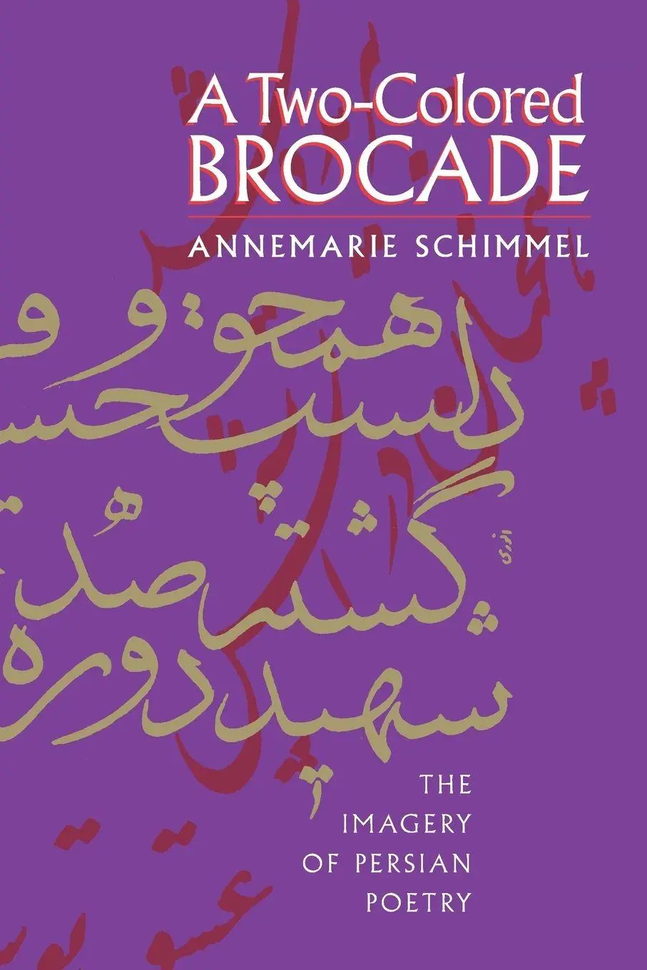 Cover: 9780807856208 | A Two-Colored Brocade | The Imagery of Persian Poetry | Schimmel