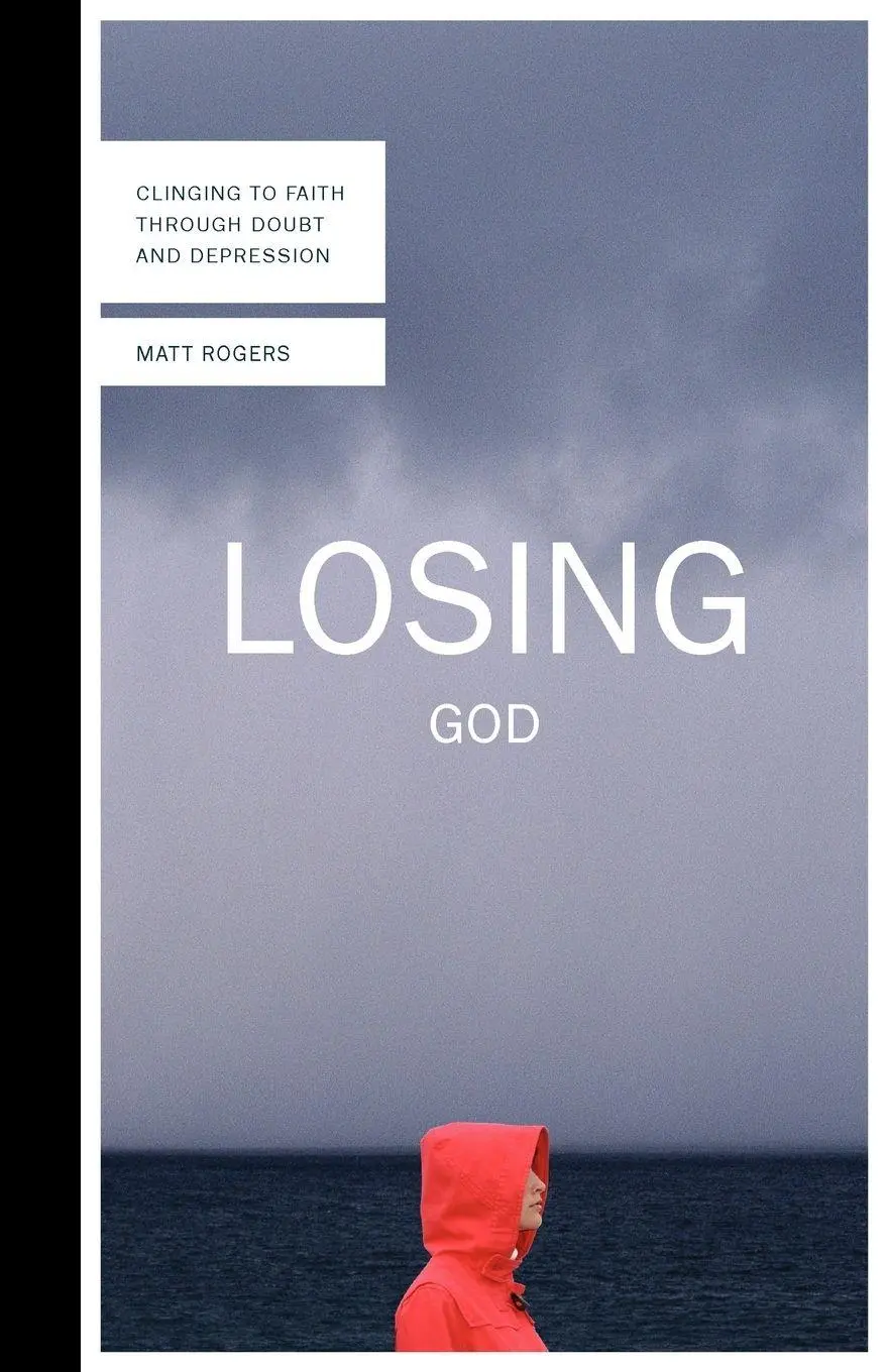 Cover: 9780830836208 | Losing God | Clinging to Faith Through Doubt and Depression | Rogers