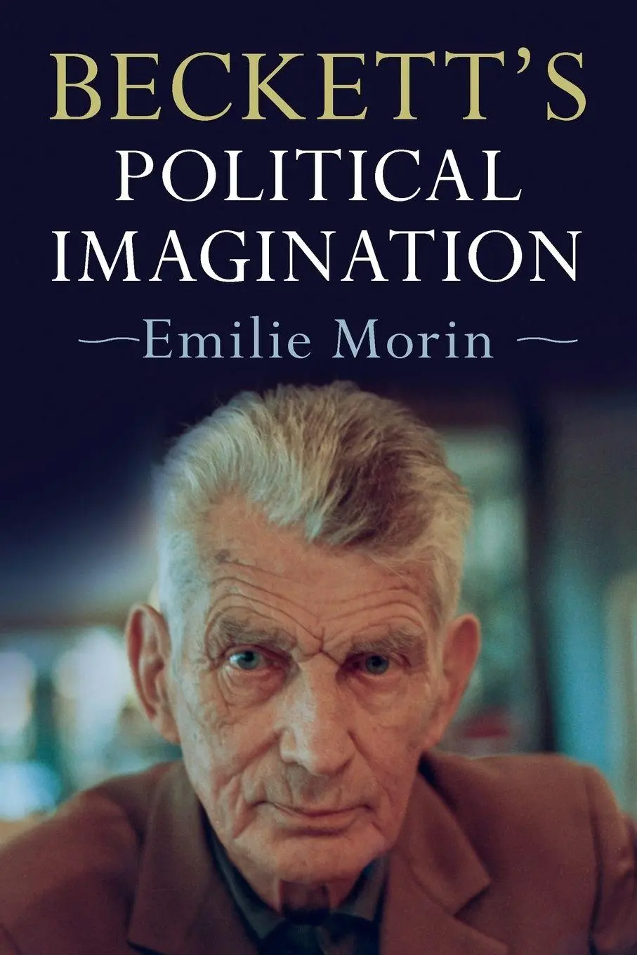 Cover: 9781108406208 | Beckett's Political Imagination | Emilie Morin | Taschenbuch | 2019