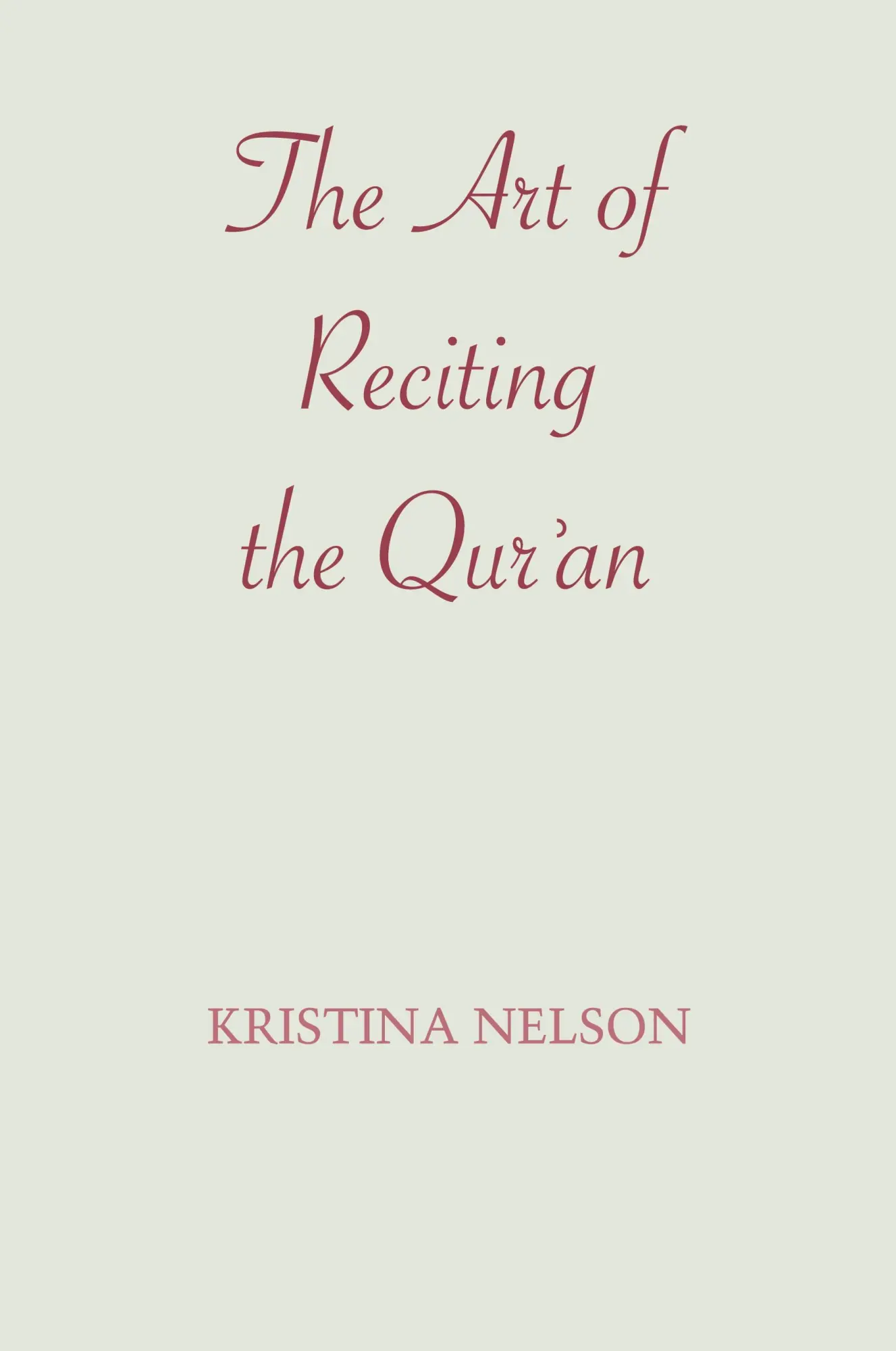 Cover: 9781477306208 | The Art of Reciting the Qur'an | Kristina Nelson | Taschenbuch | 1986