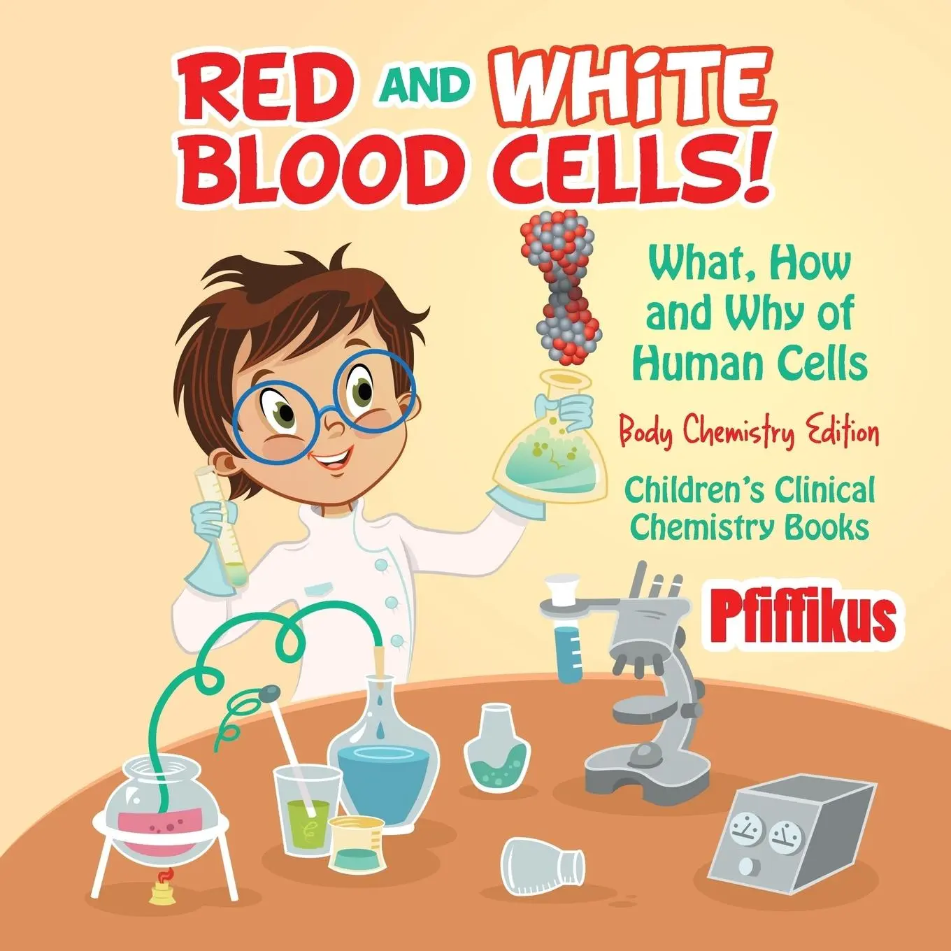 Cover: 9781683776208 | RED &amp; WHITE BLOOD CELLS WHAT H | Pfiffikus | Taschenbuch | Englisch