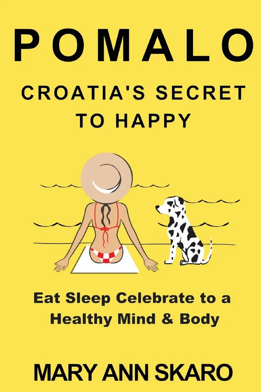 Cover: 9781738836208 | Pomalo | Croatia's Secret to Happy | Mary Ann Skaro | Taschenbuch