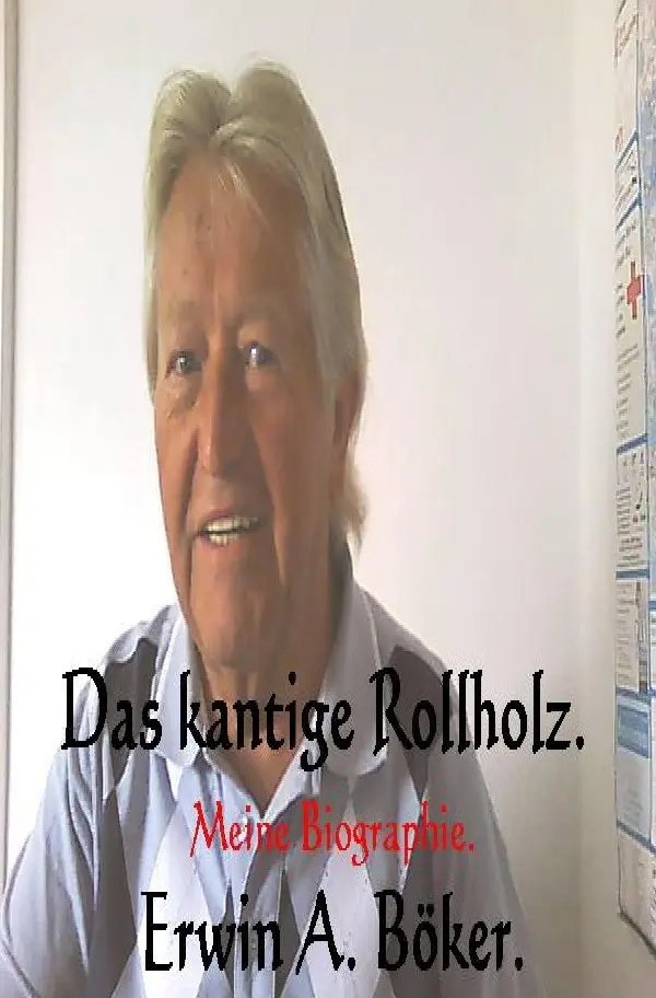 Cover: 9783737576208 | Das kantige Rollholz. | Geschichten aus meinem Leben. | Erwin Böker