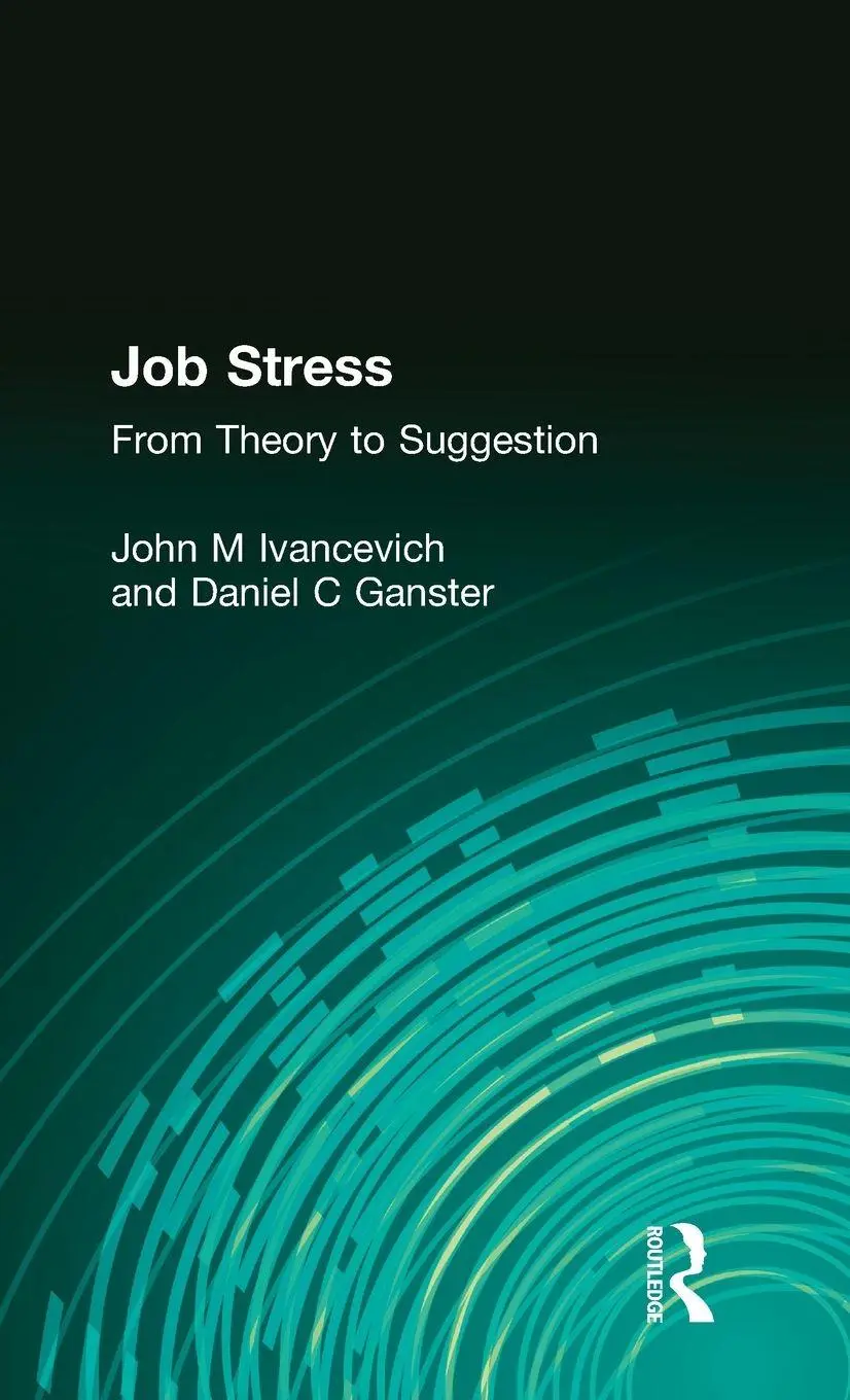 Cover: 9780866566308 | Job Stress | From Theory to Suggestion | John M Ivancevich (u. a.)