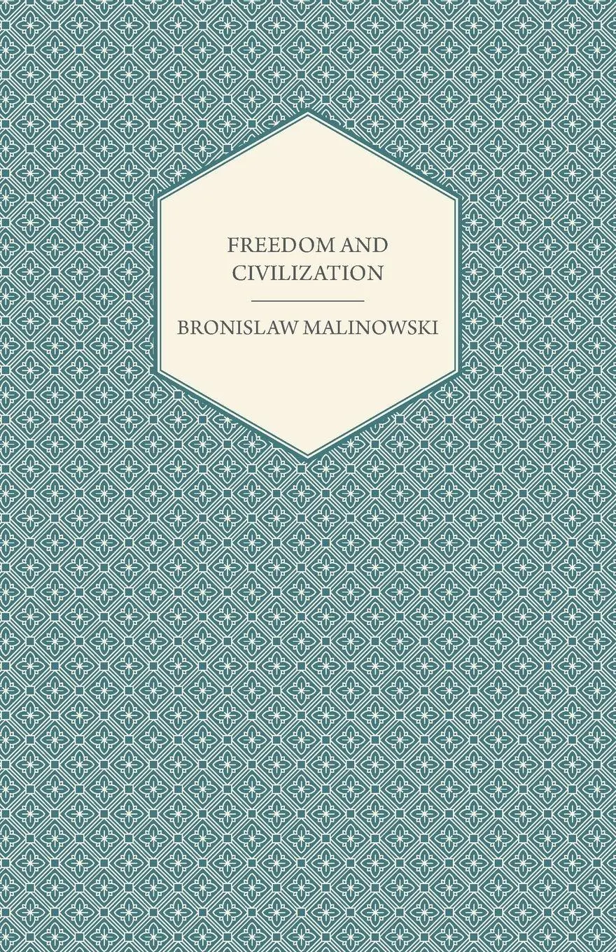 Cover: 9781447456308 | Freedom and Civilization | Bronislaw Malinowski | Taschenbuch | 2012