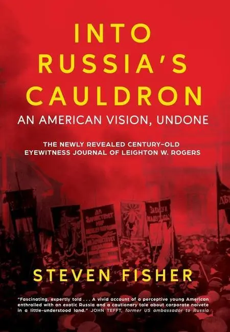 Cover: 9781737766308 | Into Russia's Cauldron | An American Vision, Undone | Steven Fisher