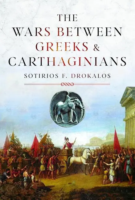 Cover: 9781036116408 | The Wars Between Greeks and Carthaginians | Sotirios Drokalos | Buch