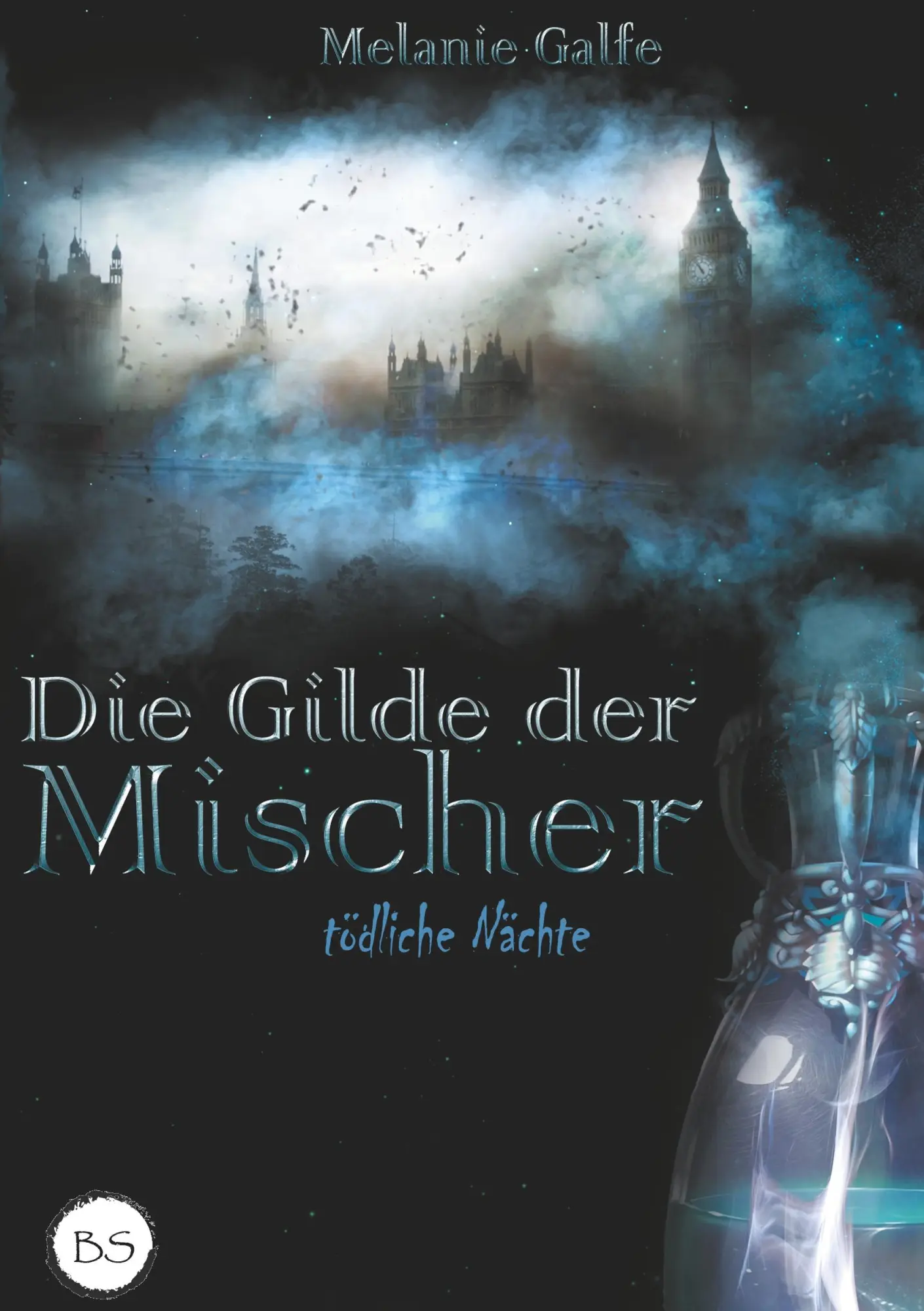 Cover: 9783000586408 | Die Gilde der Mischer | Tödliche Nächte | Melanie Galfe | Taschenbuch
