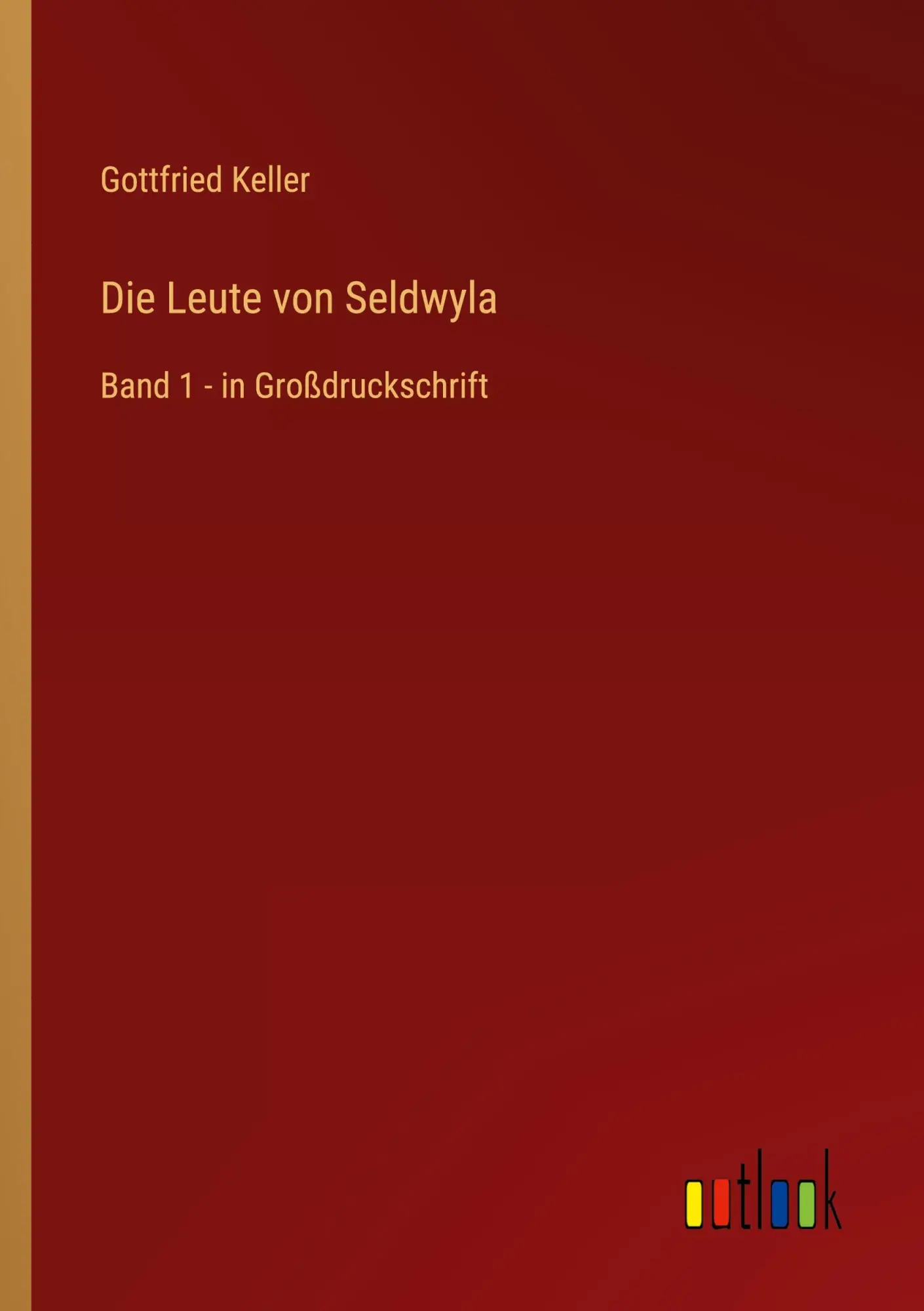 Cover: 9783368356408 | Die Leute von Seldwyla | Band 1 - in Großdruckschrift | Keller | Buch
