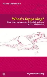 Cover: 9783837926408 | What's fappening? | Hanna Sophia Rose | Taschenbuch | 115 S. | Deutsch