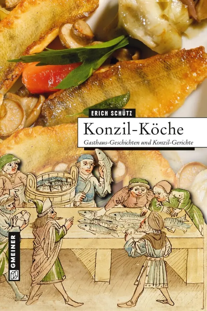 Cover: 9783839216408 | Konzil-Köche | Gasthaus-Geschichten und Konzil-Gerichte | Erich Schütz