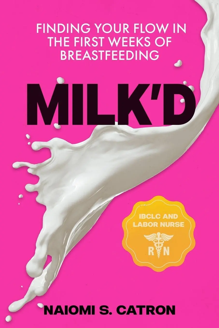 Cover: 9798992546408 | Milk'D | Finding Your Flow in the First Weeks of Breastfeeding | Buch
