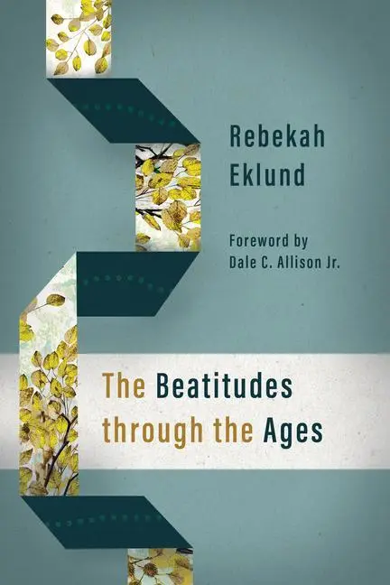 Cover: 9780802876508 | The Beatitudes Through the Ages | Rebekah Eklund | Buch | Gebunden