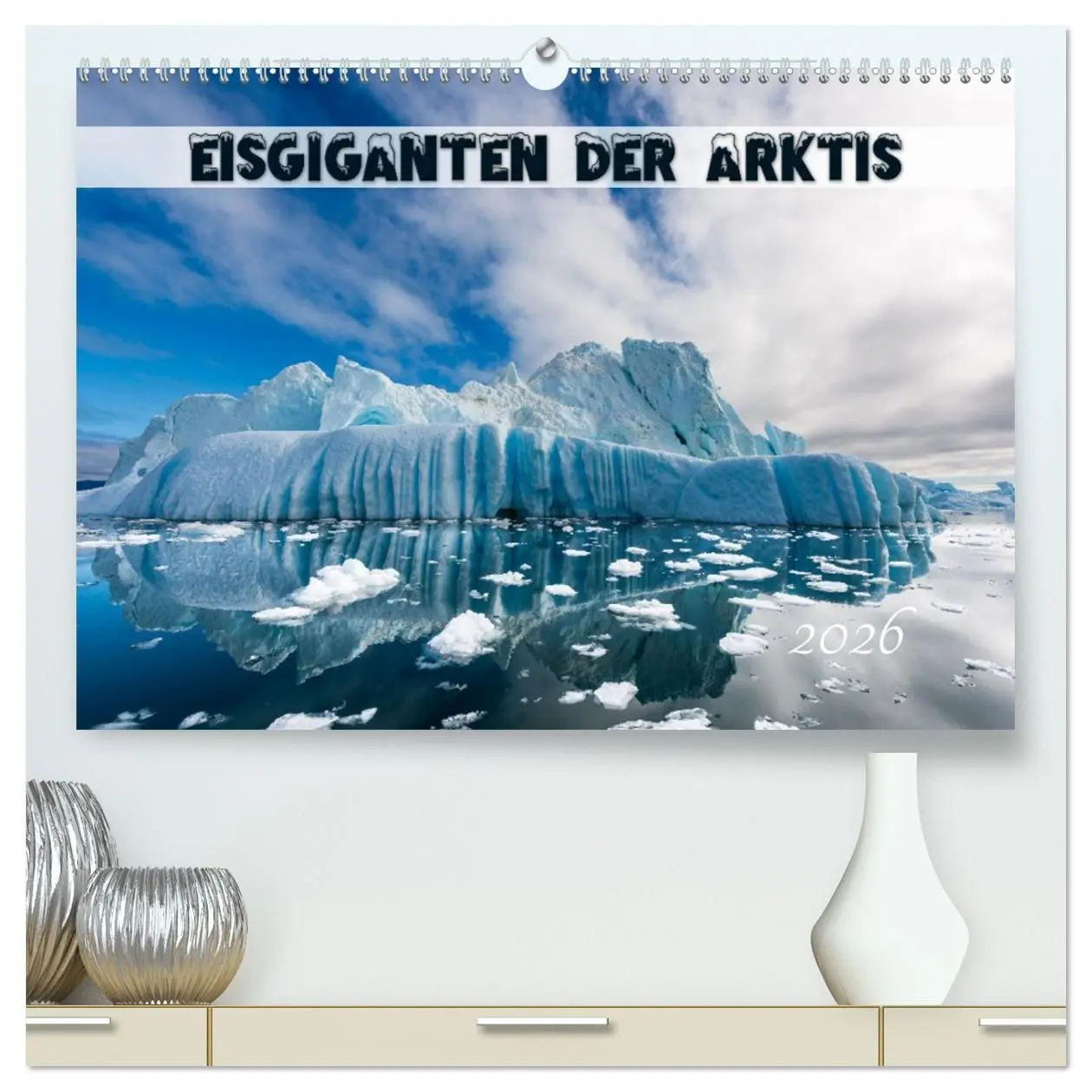 Cover: 9783457446508 | Eisgiganten der Arktis (hochwertiger Premium Wandkalender 2026 DIN...