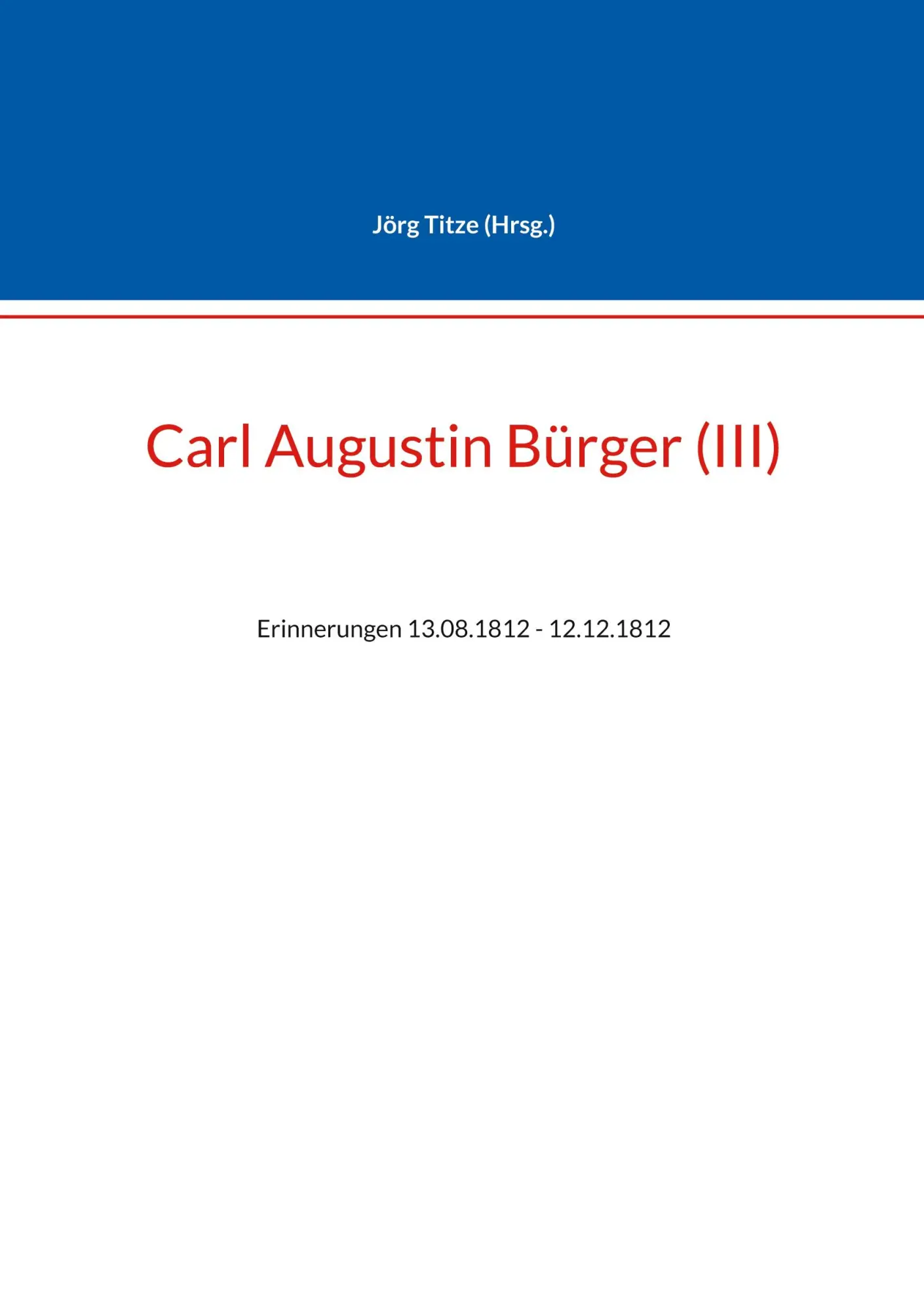 Cover: 9783695116508 | Carl Augustin Bürger (III) | Erinnerungen 13.08.1812 - 12.12.1812