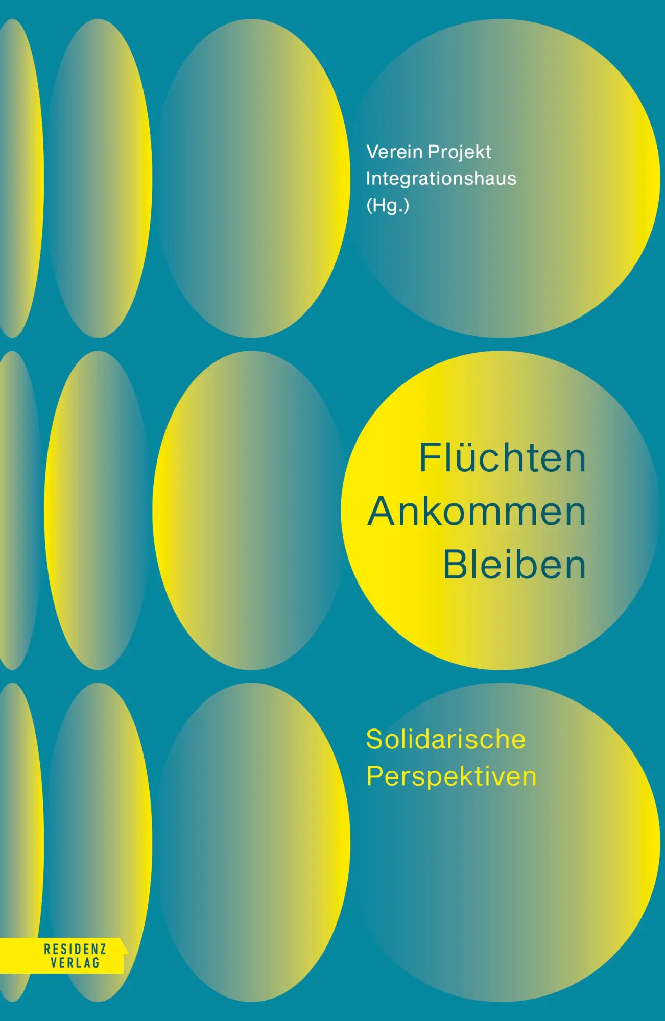 Cover: 9783701736508 | Flüchten Ankommen Bleiben | Solidarische Perspektiven | Taschenbuch