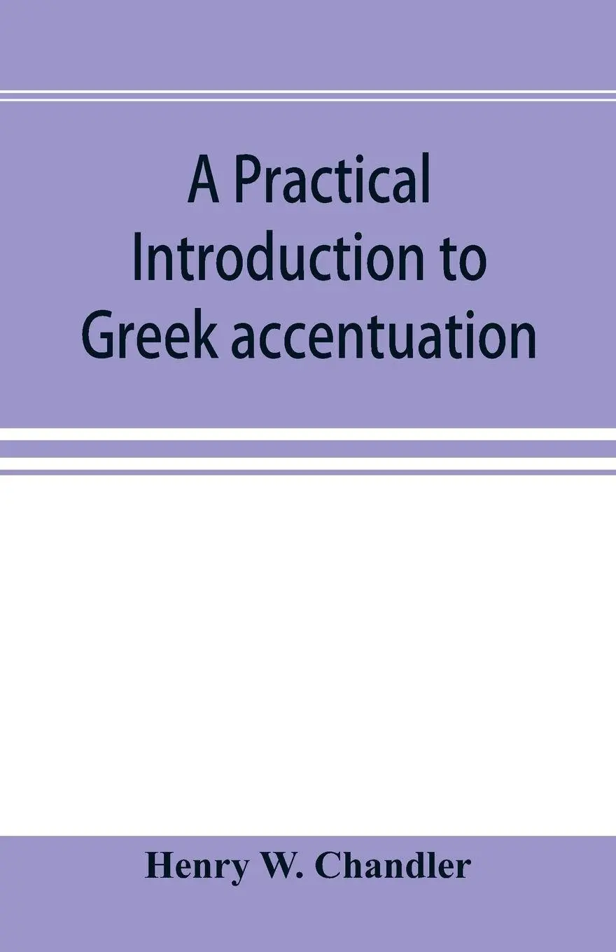 Cover: 9789353896508 | A practical introduction to Greek accentuation | Henry W. Chandler