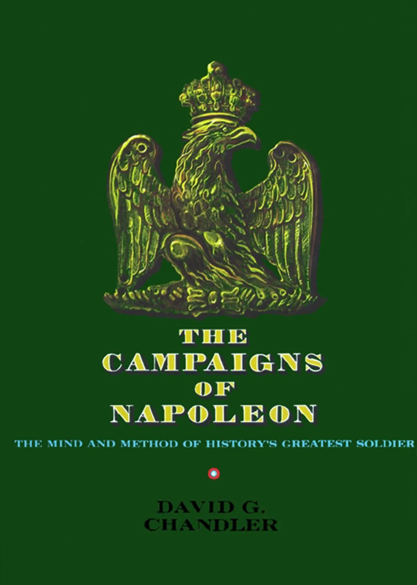 Cover: 9780025236608 | The Campaigns of Napoleon | David G Chandler | Buch | Gebunden