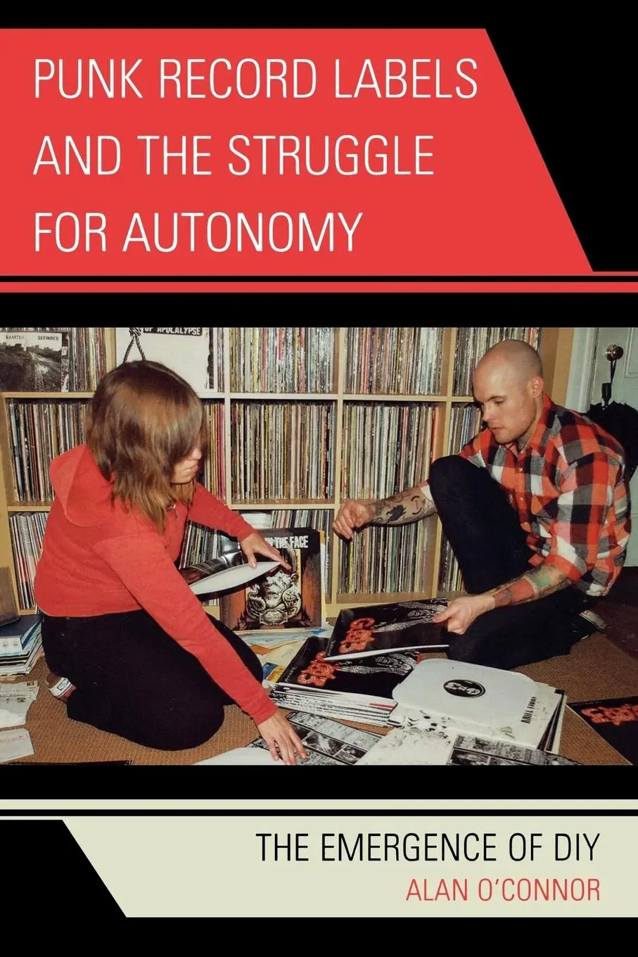 Cover: 9780739126608 | Punk Record Labels and the Struggle for Autonomy | Alan O'Connor