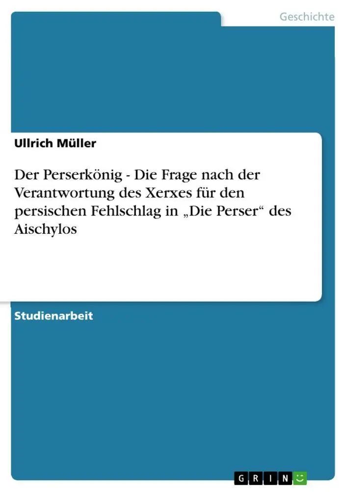 Cover: 9783640896608 | Der Perserkönig - Die Frage nach der Verantwortung des Xerxes für...