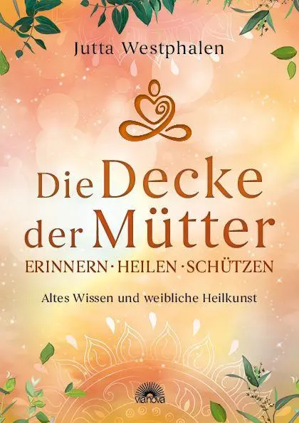 Cover: 9783866166608 | Die Decke der Mütter - Erinnern, heilen, schützen | Jutta Westphalen