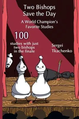 Cover: 9785604676608 | Two Bishops Save the Day | A World Champion's Favorite Studies | Buch