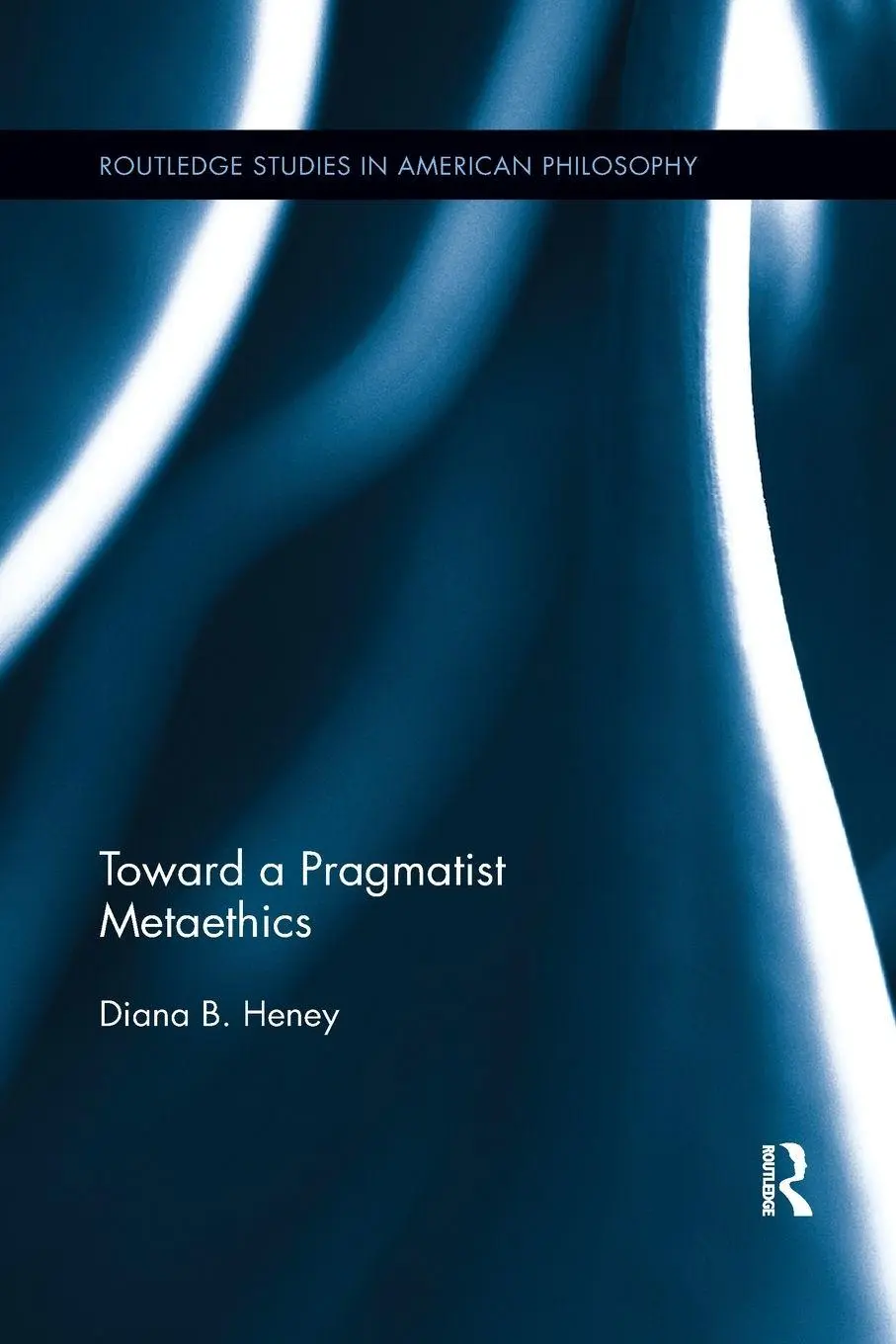 Cover: 9780367876708 | Toward a Pragmatist Metaethics | Diana Heney | Taschenbuch | Englisch