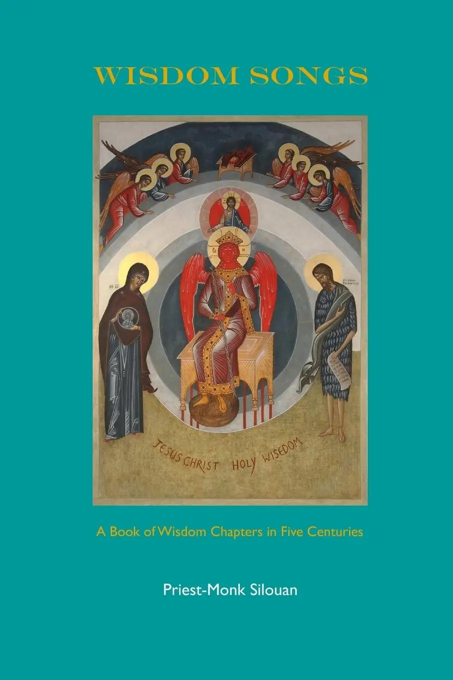 Cover: 9780983586708 | Wisdom Songs | Priest-Monk Silouan | Taschenbuch | Englisch | 2011