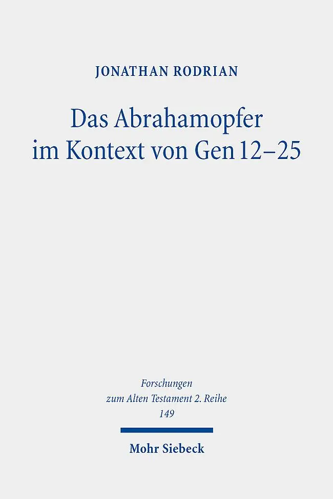 Cover: 9783161626708 | Das Abrahamopfer im Kontext von Gen 12-25 | Jonathan Rodrian | Buch