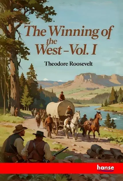 Cover: 9783348146708 | The Winning of the West | Vol. I | Theodore Roosevelt | Taschenbuch