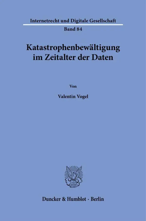 Cover: 9783428196708 | Katastrophenbewältigung im Zeitalter der Daten | Valentin Vogel | Buch