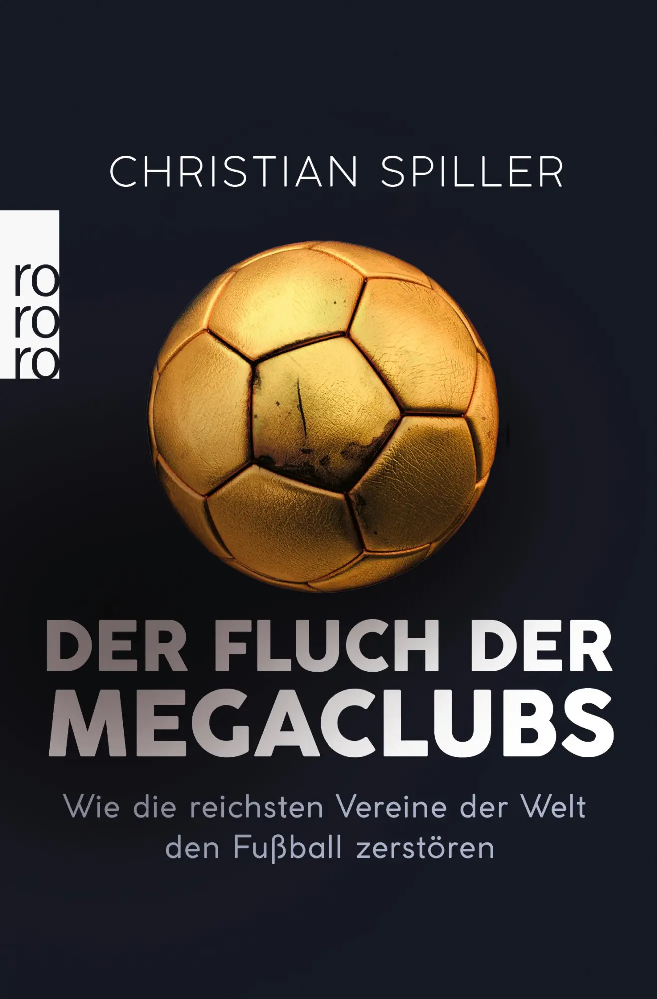 Cover: 9783499006708 | Der Fluch der Megaclubs | Christian Spiller | Taschenbuch | 272 S.