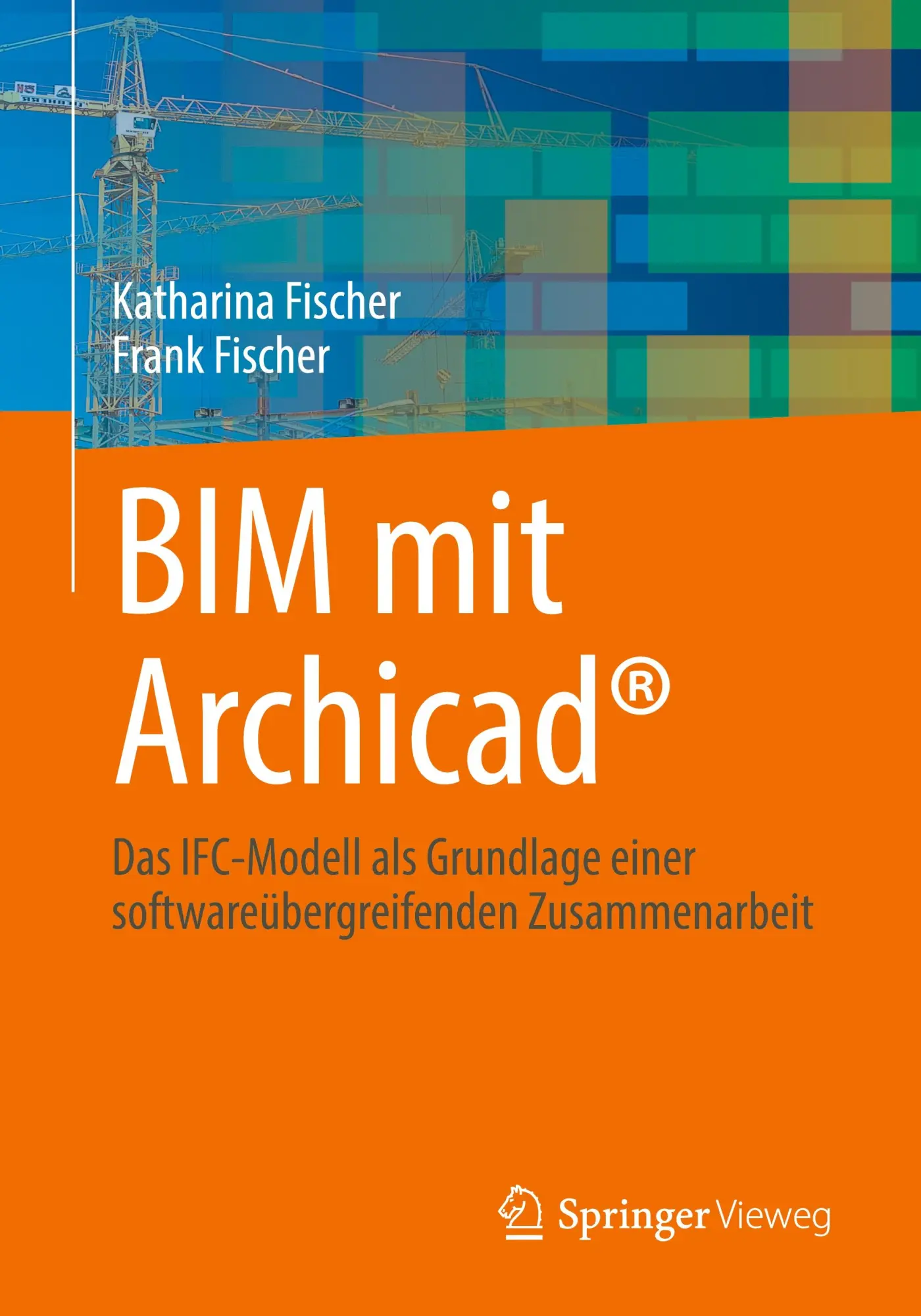 Cover: 9783658496708 | BIM mit Archicad® | Katharina Fischer (u. a.) | Taschenbuch | xi