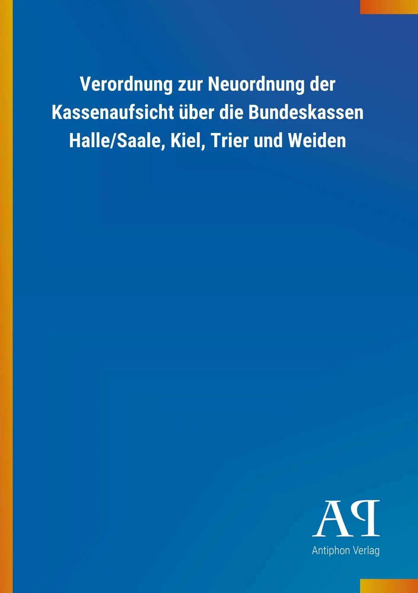 Cover: 9783731416708 | Verordnung zur Neuordnung der Kassenaufsicht über die Bundeskassen...