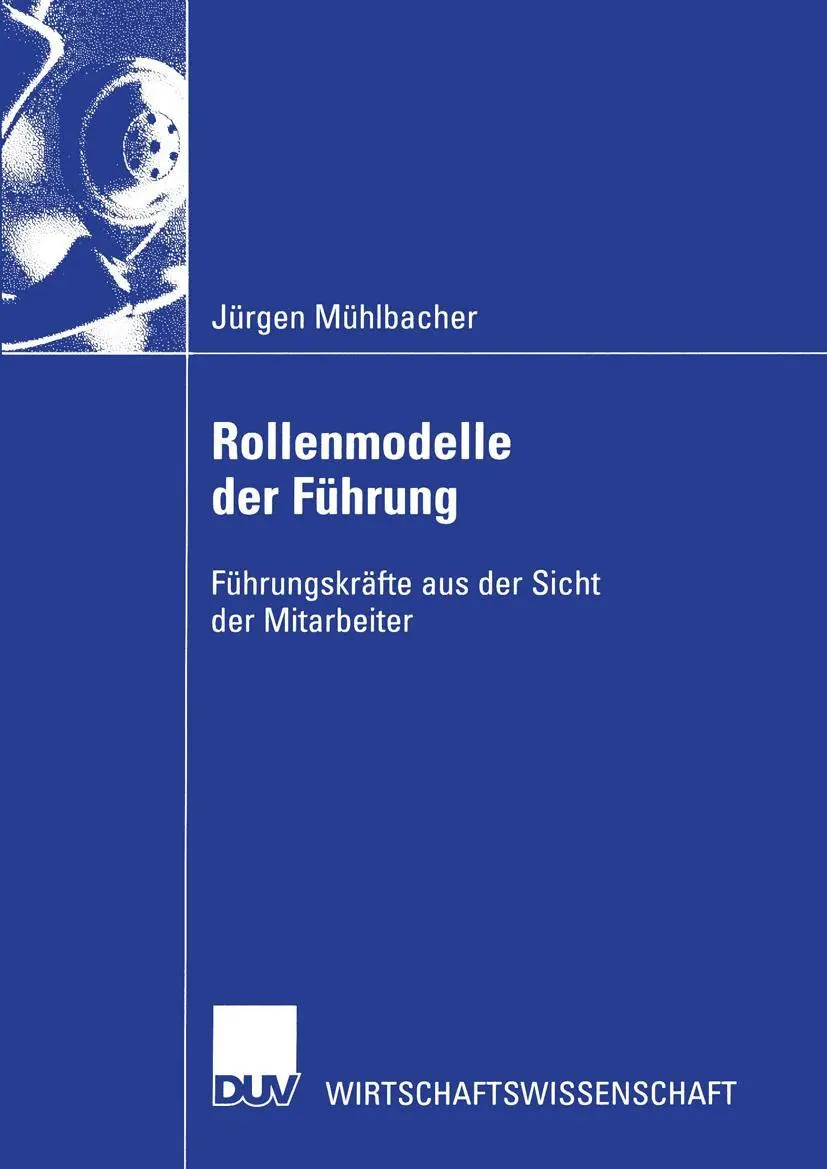 Cover: 9783824406708 | Rollenmodelle der Führung | Jürgen Mühlbacher | Taschenbuch | xiii
