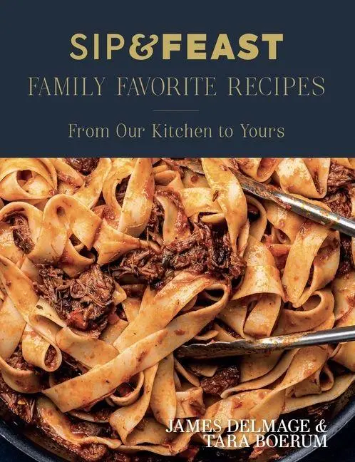 Cover: 9798992066708 | Sip &amp; Feast: Family Favorite Recipes | From Our Kitchen to Yours