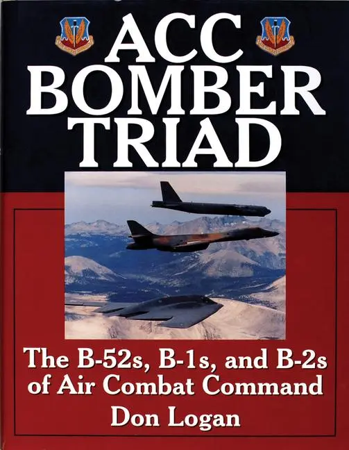 Cover: 9780764306808 | Acc Bomber Triad | The B-52s, B-1s, and B-2s of Air Combat Command