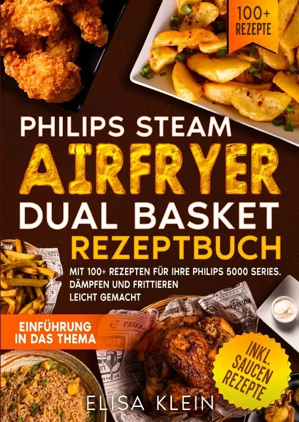 Cover: 9783819786808 | Philips Steam Airfryer Dual Basket Rezeptbuch | Elisa Klein | Buch