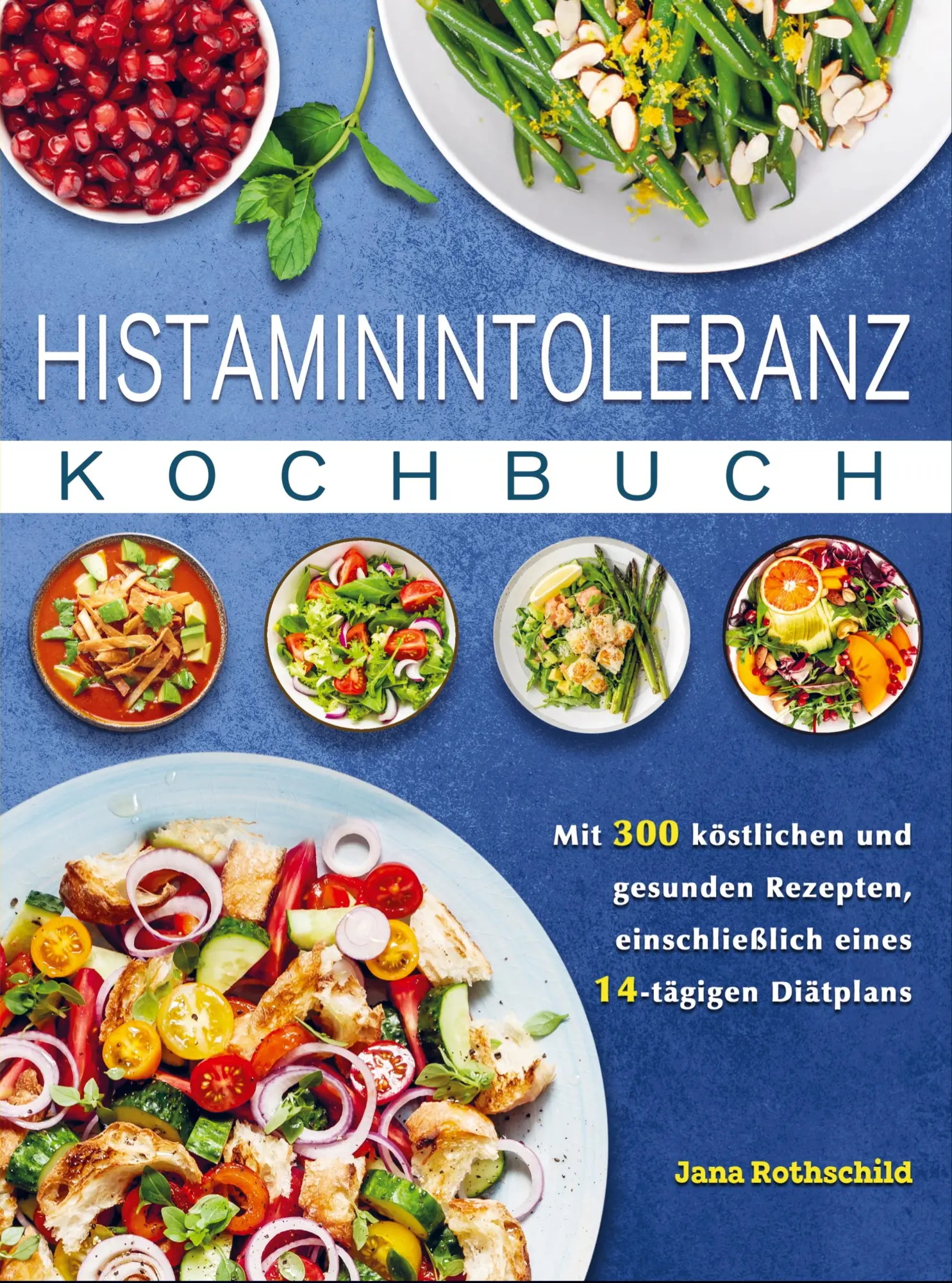Cover: 9789403666808 | Histaminintoleranz Kochbuch | Jana Rothschild | Taschenbuch | 116 S.