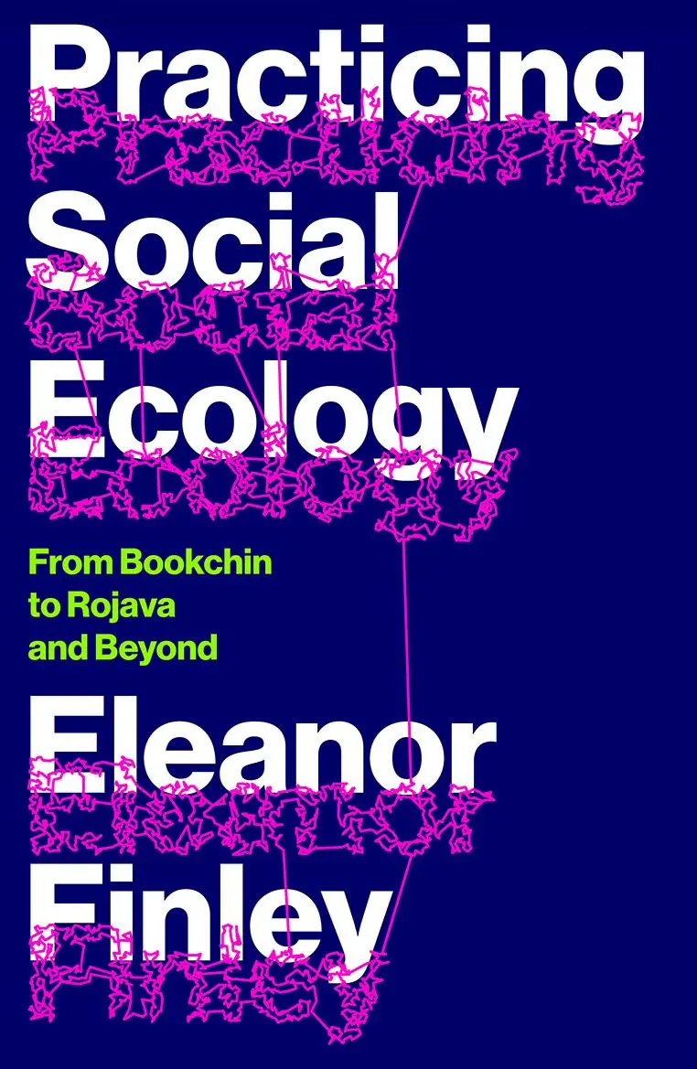 Cover: 9780745346908 | Practicing Social Ecology | From Bookchin to Rojava and Beyond | Buch