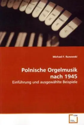 Cover: 9783639116908 | Polnische Orgelmusik nach 1945 | Einführung und ausgewählte Beispiele