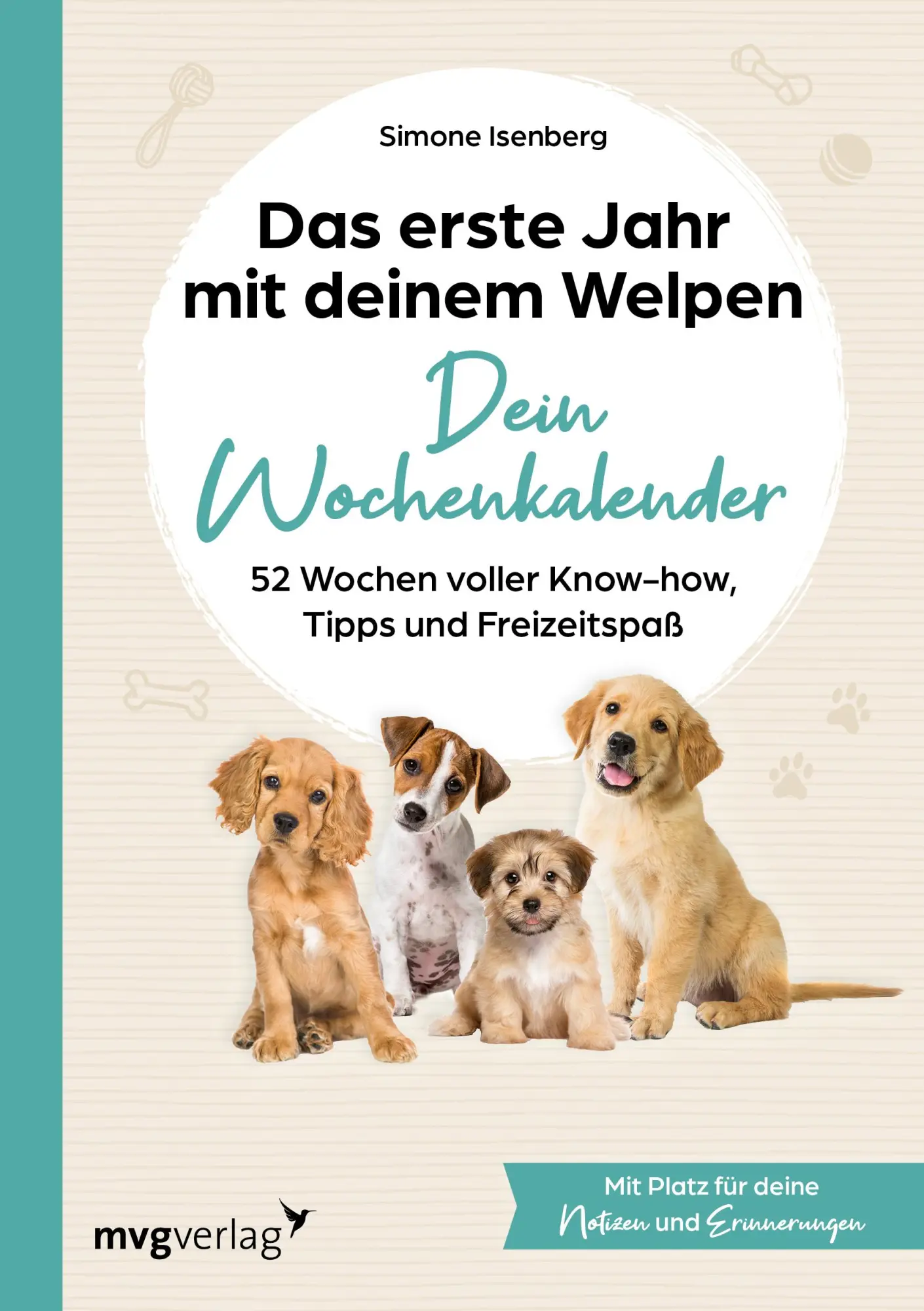 Cover: 9783747406908 | Das erste Jahr mit deinem Welpen - dein Wochenkalender | Isenberg